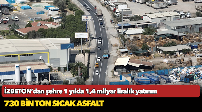 İZBETON’dan şehre 1 yılda 1,4 milyar liralık yatırım