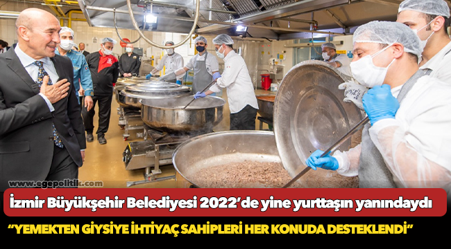 İzmir Büyükşehir Belediyesi 2022’de yine yurttaşın yanındaydı
