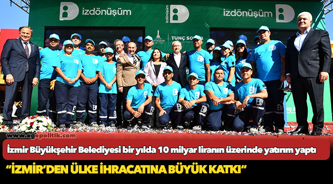 İzmir Büyükşehir Belediyesi bir yılda 10 milyar liranın üzerinde yatırım yaptı