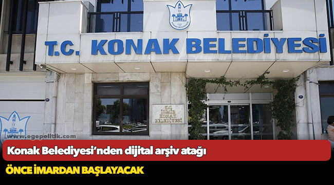 Konak Belediyesi’nden  dijital arşiv atağı