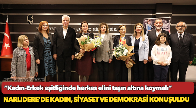 Narlıdere'de kadın, siyaset ve demokrasi konuşuldu