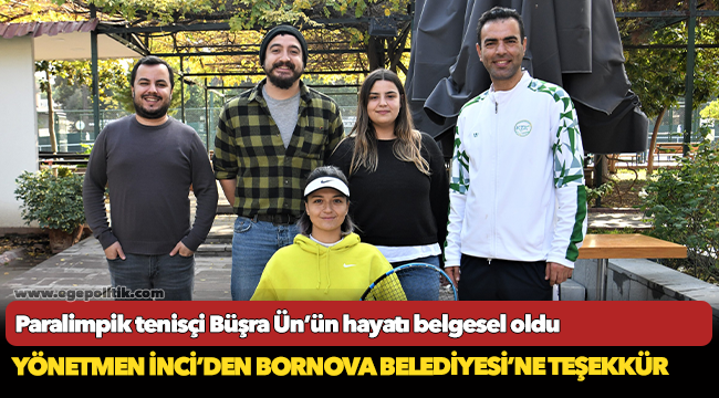 Paralimpik tenisçi Büşra Ün’ün hayatı belgesel oldu