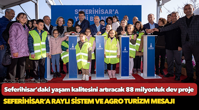 Seferihisar’daki yaşam kalitesini artıracak 88 milyonluk dev proje