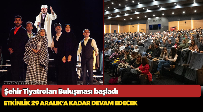 Şehir Tiyatroları Buluşması başladı