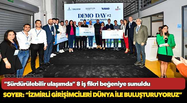 Soyer: “İzmirli girişimcileri dünya ile buluşturuyoruz”