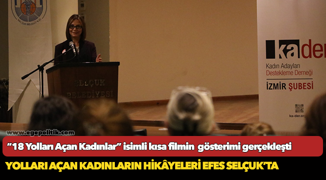 Yolları açan kadınların hikayeleri Efes Selçuk'ta