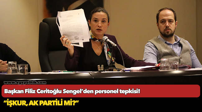 Başkan Filiz Ceritoğlu Sengel’den personel tepkisi!