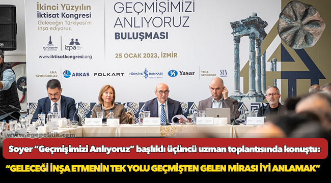 Başkan Soyer “Geçmişimizi Anlıyoruz” başlıklı üçüncü uzman toplantısında konuştu