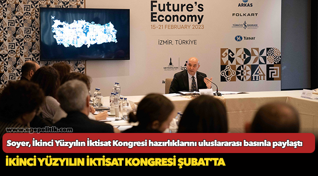 Başkan Soyer, İkinci Yüzyılın İktisat Kongresi hazırlıklarını uluslararası basınla paylaştı