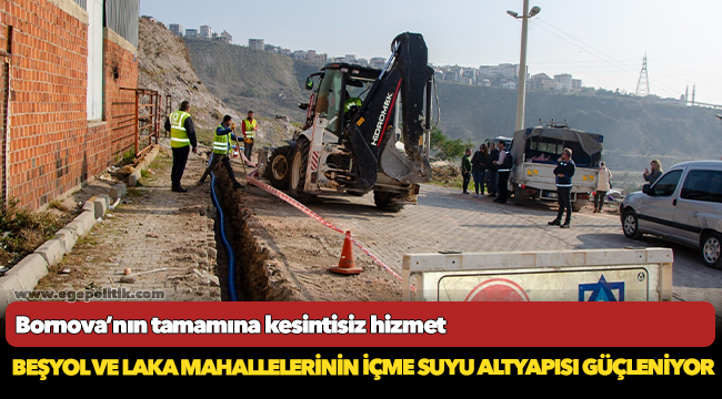 Beşyol ve Laka mahallelerinin içme suyu altyapısı güçleniyor