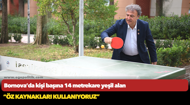 Bornova’da kişi başına 14 metrekare yeşil alan