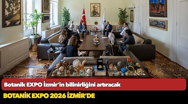 Botanik EXPO İzmir’in bilinirliğini artıracak
