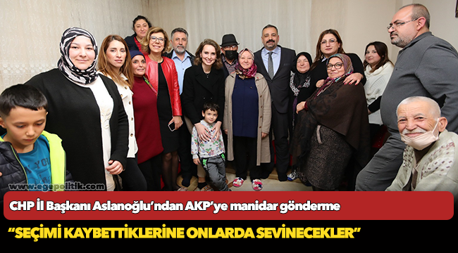 CHP İl Başkanı Aslanoğlu’ndan AKP’ye manidar gönderme