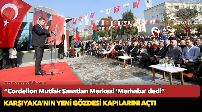 “Cordelion Mutfak Sanatları Merkezi ‘Merhaba’ dedi”