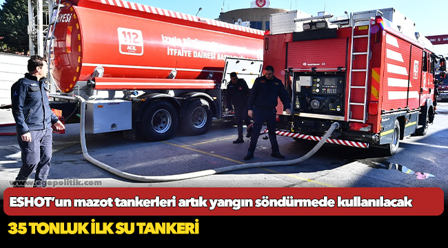 ESHOT’un mazot tankerleri artık yangın söndürmede kullanılacak
