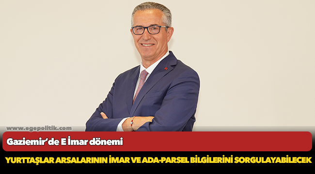 Gaziemir’de E İmar dönemi