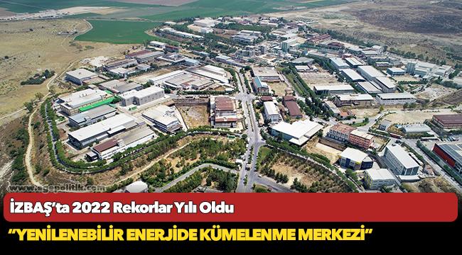 İZBAŞ’ta 2022 Rekorlar Yılı Oldu