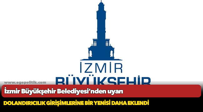İzmir Büyükşehir Belediyesi’nden uyarı