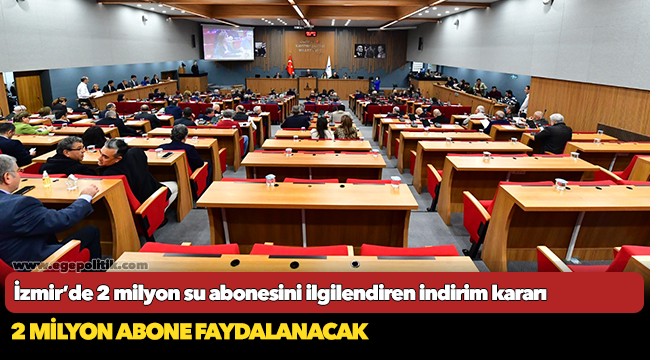 İzmir’de 2 milyon su abonesini ilgilendiren indirim kararı
