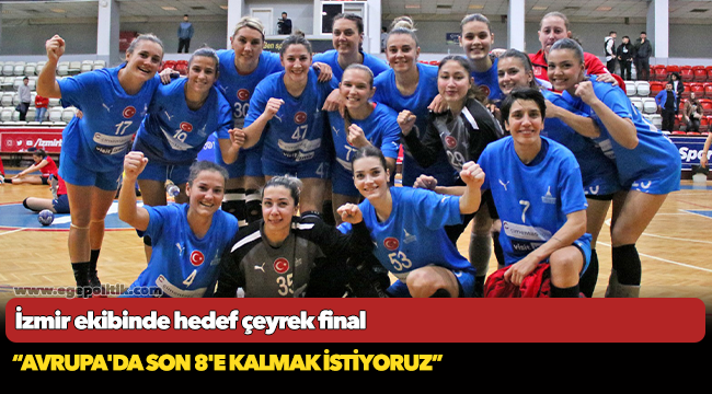 İzmir ekibinde hedef çeyrek final
