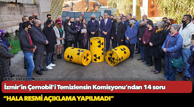 İzmir’in Çernobil’i Temizlensin Komisyonu’ndan 14 soru