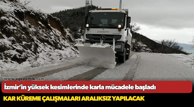 İzmir’in yüksek kesimlerinde karla mücadele başladı