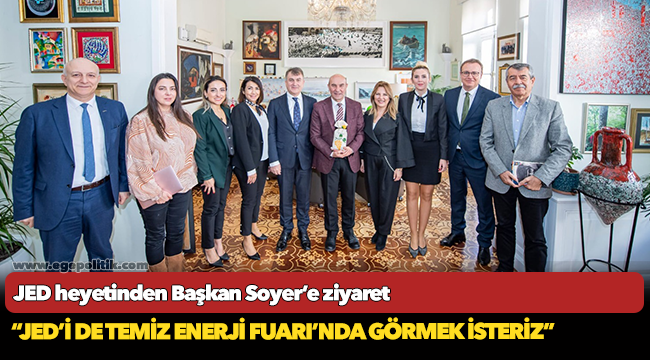 JED heyetinden Başkan Soyer’e ziyaret