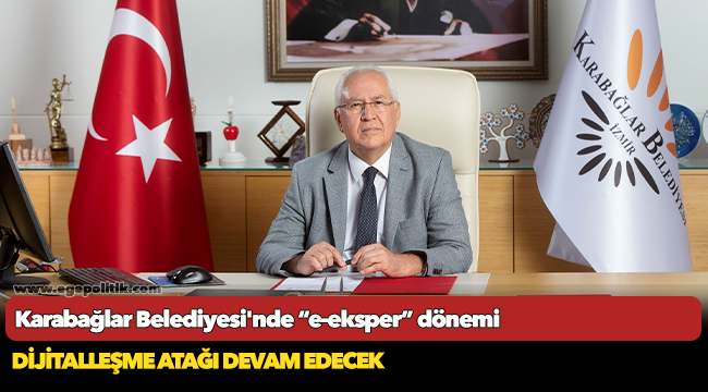 Karabağlar Belediyesi'nde “e-eksper” dönemi
