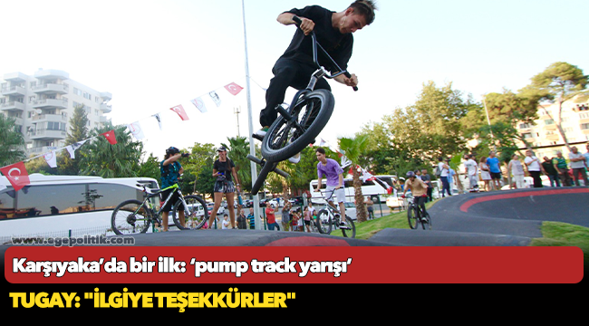 Karşıyaka’da bir ilk: ‘pump track yarışı’