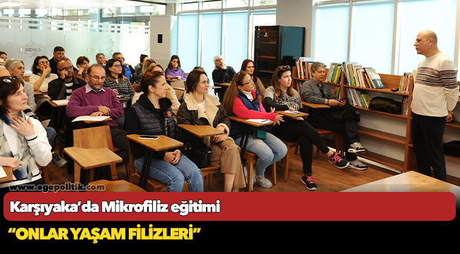 Karşıyaka’da Mikrofiliz eğitimi