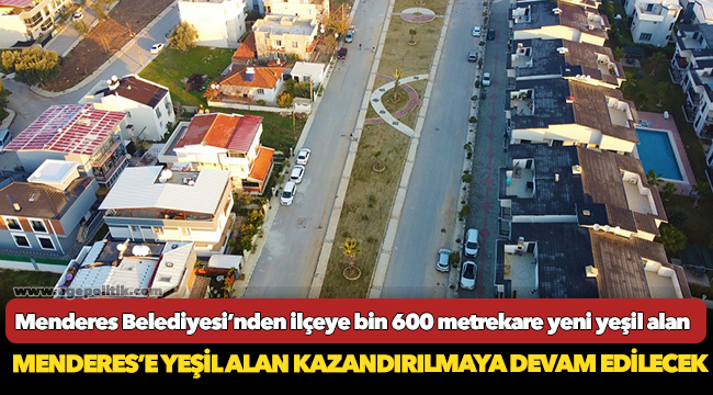 Menderes Belediyesi’nden ilçeye bin 600 metrekare yeni yeşil alan