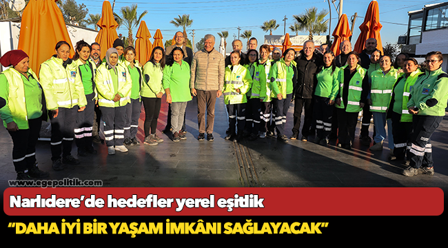 Narlıdere’de hedefler yerel eşitlik