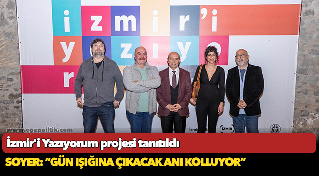 Soyer: “İzmir bu projeyle kültür sanat üreten şehir olmaya önemli bir adım atmış oluyor”