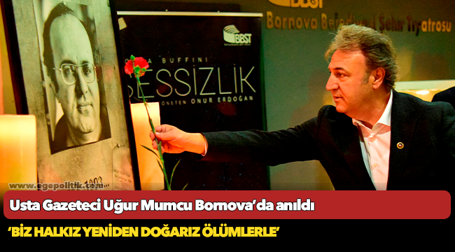 Usta Gazeteci Uğur Mumcu Bornova’da anıldı