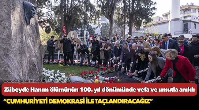 Zübeyde Hanım ölümünün 100. yıl dönümünde vefa ve umutla anıldı
