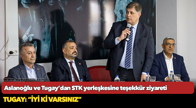 Aslanoğlu ve Tugay’dan STK yerleşkesine teşekkür ziyareti