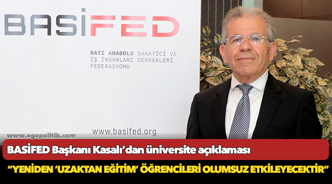 BASİFED Başkanı Kasalı’dan üniversite açıklaması