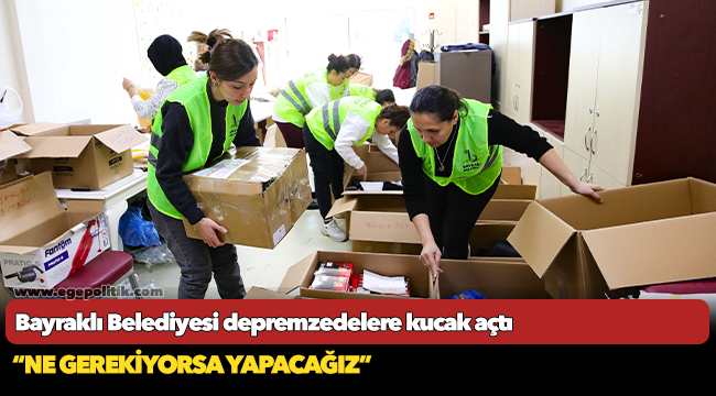 Bayraklı Belediyesi depremzedelere kucak açtı