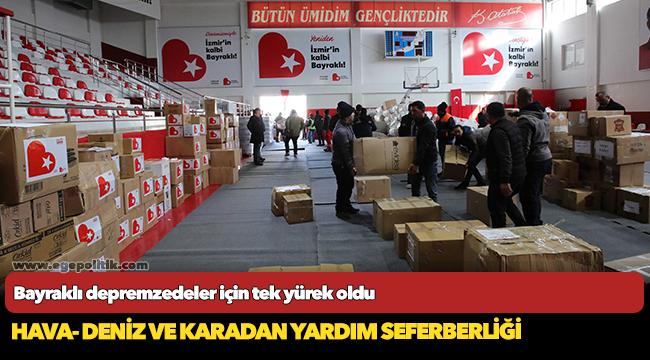 Bayraklı depremzedeler için tek yürek oldu