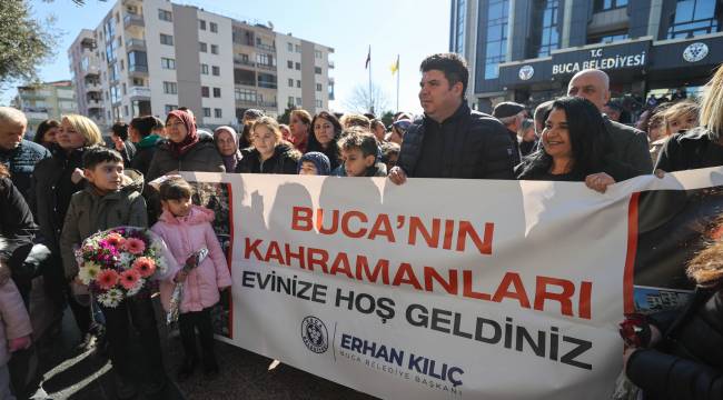 Buca’nın kahramanları evlerine döndü