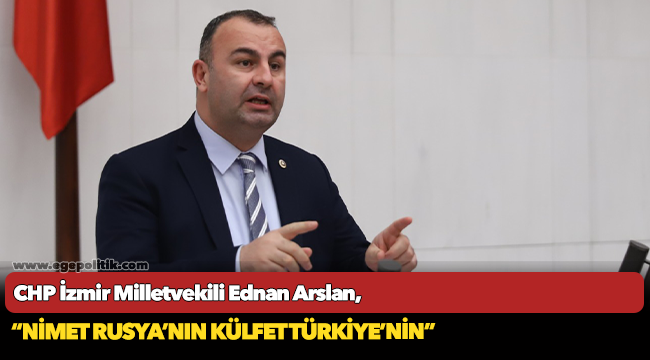CHP'li Arslan, "Her Şeyin Başı Çevre"