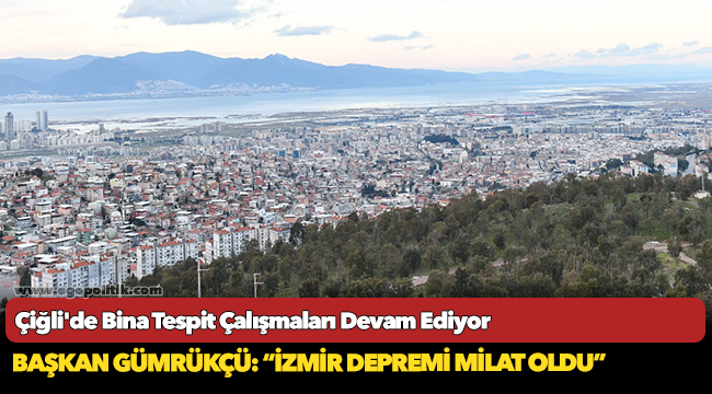 Çiğli'de Bina Tespit Çalışmaları Devam Ediyor