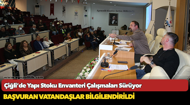 Çiğli’de Yapı Stoku Envanteri Çalışmaları Sürüyor: Başvuran Vatandaşlar Bilgilendirildi