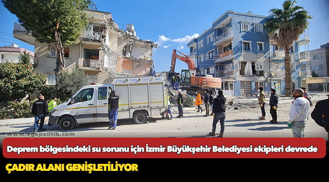 Deprem bölgesindeki su sorunu için İzmir Büyükşehir Belediyesi ekipleri devrede