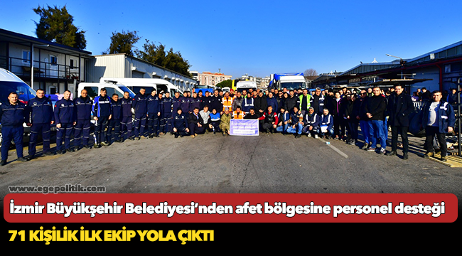 İzmir Büyükşehir Belediyesi’nden afet bölgesine personel desteği