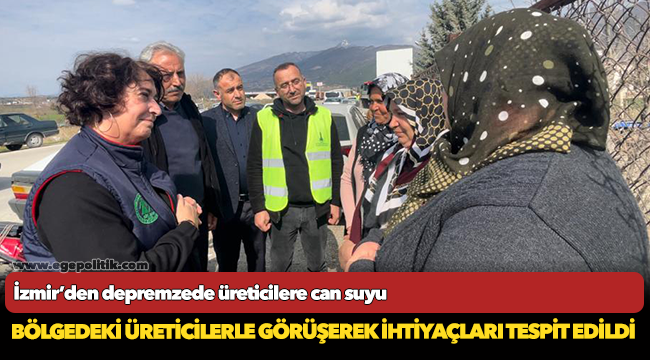 İzmir’den depremzede üreticilere can suyu