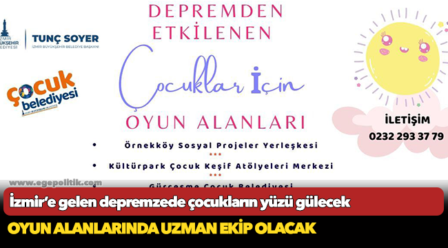 İzmir’e gelen depremzede çocukların yüzü gülecek