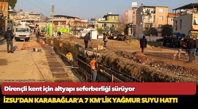 İZSU’dan Karabağlar’a 7 km’lik yağmur suyu hattı