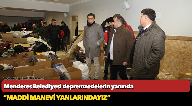 Menderes Belediyesi depremzedelerin yanında