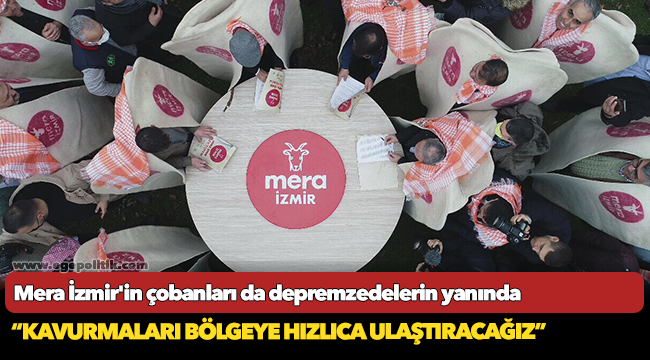 Mera İzmir'in çobanları da depremzedelerin yanında